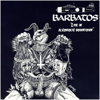 Barbatos - Live in Alcoholic Downtown