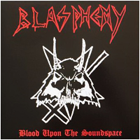 Blasphemy - Blood Upon the Soundspace (LP 12" Die Hard Version: Red)