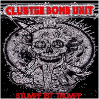 Cluster Bomb Unit - Stumpf Ist Trumpf