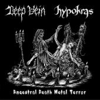 Deep Vein/Hypokras - Ancestral Death Metal Terror