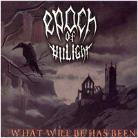 Epoch of Unlight - What Will Be Has Been