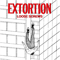 Extortion - Loose Screws (MLP 10")