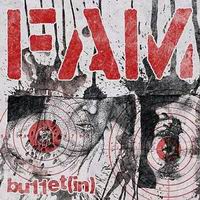 F.A.M. - Bullet (in)