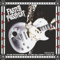 Faster Pussycat - The Power & The Glory Hole