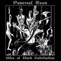 Funereal Moon - Rites of Black Putrefaction