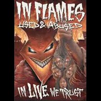 In Flames - Used and Abused...In Live We Trust (DVD)