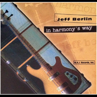 Jeff Berlin - In Harmony's Way