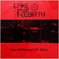 Lake of Rebirth - Live Rehearsal EP 2014