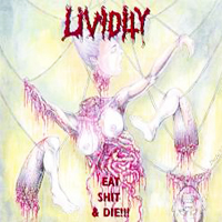 Lividity/Terrorism - Eat Shit & Die!!!/Feasting on Flesh (EP 7" Grey)