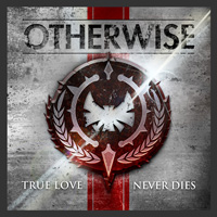 Otherwise - True Love Never Dies