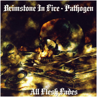 Pathogen/Brimstone in Fire - All Flesh Fades