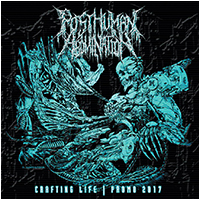 Posthuman Abomination - Crafting Life (Promo 2017)