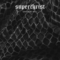 Superchrist - South of Hell (LP 12")