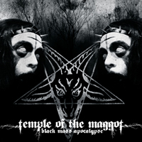 Temple of The Maggot - Black Mass Apocalypse