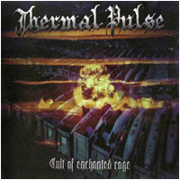 Thermal Pulse - Cult of Enchanted Rage