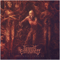 Tyranny Enthroned - Our Great Undoing