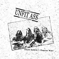 Unfit Ass. - Absurd Reality/Flagging Water
