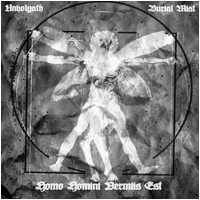 Unholyath/Burial Mist - Homo Homini Vermiis Est