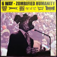 Zombified Humanity - 6 Way Split CD
