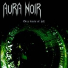Aura Noir - Deep Tracts Of Hell (LP 12")