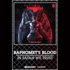 Baphomet's Blood - In Satan We Trust