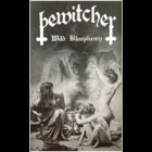 Bewitcher - Wild Blasphemy