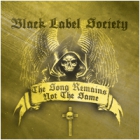 Black Label Society - The Song Remains not the Same