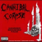 Cannibal Corpse - Hammer Smashed Face (CD)