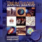 Dream Theater - Uncovered 2003-2005