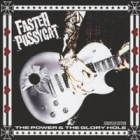 Faster Pussycat - The Power & The Glory Hole