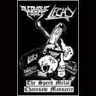 Legacy/Alcoholic Force - The Speed Metal Chainsaw Massacre
