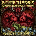 Lucifer D. Larynx and the Satanic Grind Dogs of Death - Absolute Defilement