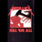 Metallica - Kill 'Em All (Tape)