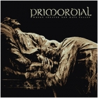 Primordial - Where Greater Men have Fallen