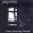 Sagntid - Crows Awaiting Murder
