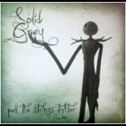 Solid Grey - Pull the Strings Tighter