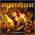 Superchrist - Headbanger (LP 12")