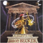 Warmth in the Wilderness - A Tribute to Jason Becker (3 CDs)